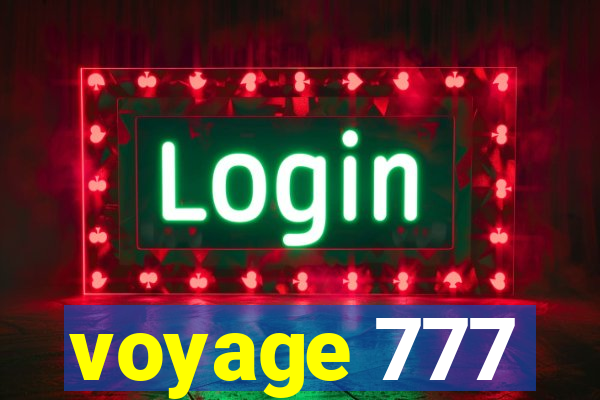 voyage 777